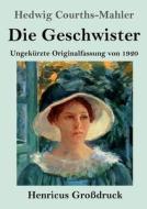 Die Geschwister (Großdruck) di Hedwig Courths-Mahler edito da Henricus
