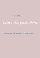 Leave the Past Alone di Tamina Albo edito da Books on Demand