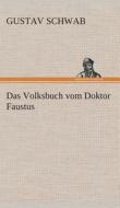 Das Volksbuch vom Doktor Faustus di Gustav Schwab edito da TREDITION CLASSICS