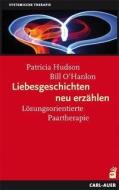 Liebesgeschichten neu erzählen di Pat Hudson, Bill O'Hanlon edito da Auer-System-Verlag Carl -