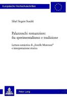 Palazzeschi romanziere: fra sperimentalismo e tradizione di Sibyl Siegrist Staubli edito da Lang, Peter