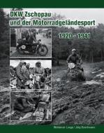 DKW Zschopau und der Motorradgeländesport di Woldemar Lange, Jörg Buschmann edito da Bildverlag Böttger GbR