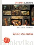 Cabinet Of Curiosities di Jesse Russell, Ronald Cohn edito da Book On Demand Ltd.