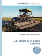 U.s. Route 17 In South Carolina edito da Book On Demand Ltd.