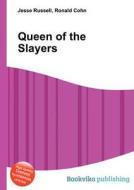 Queen Of The Slayers edito da Book On Demand Ltd.