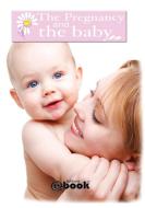 The Pregnancy and the Baby di Constantin Olaru edito da SC Active Business Development SRL