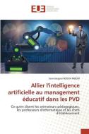 Allier l'intelligence artificielle au management éducatif dans les PVD di Jean-Jacques Nsoga Mbom edito da Éditions universitaires européennes