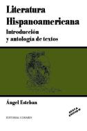 Literatura hispanoamericana di Ángel Esteban del Campo edito da Editorial Comares