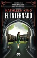 El Internado di Kathleen King edito da SUMA DE LETRAS