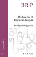 The Essence of Linguistic Analysis: An Integrated Approach di R. M. W. Dixon edito da BRILL ACADEMIC PUB