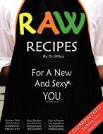 "Raw Recipes for a New and Sexy You" di Wilco Hermans edito da Veggievibes