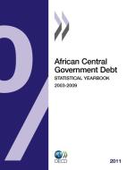 African Central Government Debt Statistical Yearbook di Oecd Publishing edito da Organization For Economic Co-operation And Development (oecd
