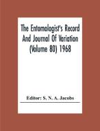 The Entomologist'S Record And Journal Of Variation (Volume 80) 1968 edito da Alpha Editions