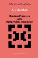 Random Processes with Independent Increments di A. V. Skorohod edito da Springer Netherlands
