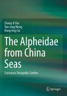 The Alpheidae from China Seas: Crustacea: Decapoda: Caridea di Zhong-Li Sha, Yan-Rong Wang, Dong-Ling Cui edito da SPRINGER NATURE