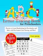 ABC Letter Tracing Book For Preschoolers di George edito da Independently Published