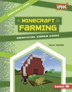 Minecraft Farming di Zelda Wagner edito da Lerner Publishing Group