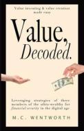 Value, Decoded di M. C. Wentworth edito da 11:59 Publishing, LLC