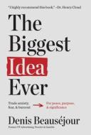 The Biggest Idea Ever di Denis Beauséjour edito da King Press