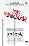 How Markets Fail di John Cassidy edito da Penguin Books Ltd