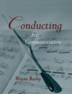 Conducting di Wayne Bailey edito da Oxford University Press Inc