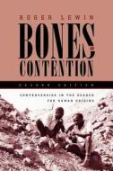 Bones of Contention - Controversies in the Search for Human Origins 2e di Roger Lewin edito da University of Chicago Press