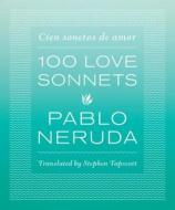 One Hundred Love Sonnets di Pablo Neruda edito da Combined Academic Publ.