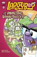 Larryboy In The Amazing Brain-twister di Doug Peterson edito da Zondervan