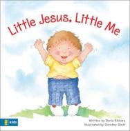 Little Jesus, Little Me di Doris Rikkers edito da Zondervan