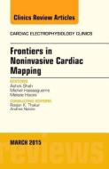 Frontiers in Noninvasive Cardiac Mapping, An Issue of Cardiac Electrophysiology Clinics di Ashok J. Shah edito da Elsevier - Health Sciences Division