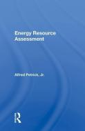 Energy Resource Assessment di Alfred Petrick edito da Taylor & Francis Ltd
