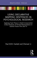 Using Declarative Mapping Sentences In Psychological Research di Paul M.W. Hackett, Chenwei Li edito da Taylor & Francis Ltd