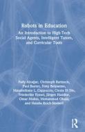 Robots In Education di Fady Alnajjar, Christoph Bartneck, Paul Baxter, Tony Belpaeme, Massimiliano Cappuccio, Cinzia Di Dio, Friederike Eyssel, Jurgen Handke, Omar Mubin, Moham Obaid edito da Taylor & Francis Ltd