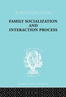Family: Socialization and Interaction Process di Robert F. Bales edito da Routledge