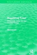 Regulating Fraud di Michael Levi edito da Taylor & Francis Ltd
