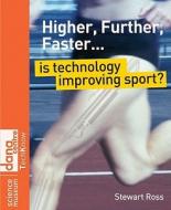 Higher, Further, Faster di Stewart Ross edito da John Wiley and Sons Ltd