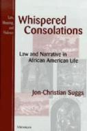 Suggs, J:  Whispered Consolations di Jon-Christian Suggs edito da University of Michigan Press