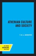 Athenian Culture And Society di T.B.L. Webster edito da University Of California Press