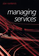 Managing Services di Alan Nankervis, Yuki Miyamoto, Ruth Taylor edito da Cambridge University Press