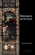 Shakespeare and the Book di David Scott Kastan edito da Cambridge University Press