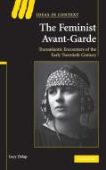 The Feminist Avant-Garde di Lucy Delap edito da Cambridge University Press