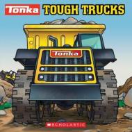 Tonka: Tough Trucks di Inc. Scholastic, Various edito da Scholastic Inc.