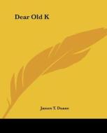 Dear Old K di James T. Duane edito da Kessinger Publishing