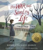 The War That Saved My Life di Kimberly Brubaker Bradley edito da Listening Library (Audio)