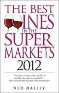 The Best Wines In The Supermarkets di Ned Halley edito da W Foulsham & Co Ltd