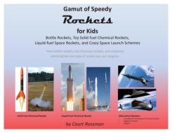 Gamut Of Speedy Rockets, For Kids di Rossman Court E Rossman edito da Court Rossman