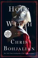 Hour of the Witch di Chris Bohjalian edito da RANDOM HOUSE LARGE PRINT