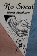 No Sweat di Gerrit Steenhagen edito da Writers Club Press