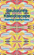 Saussure's  Kaleidoscope di John Kinsella edito da 5 Islands Press