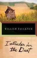 Intruder in the Dust di William Faulkner edito da VINTAGE
